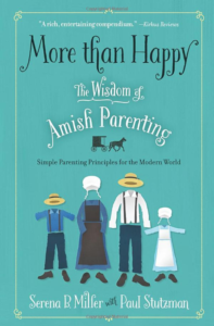 More than Happy – The Wisdom of Amish Parenting